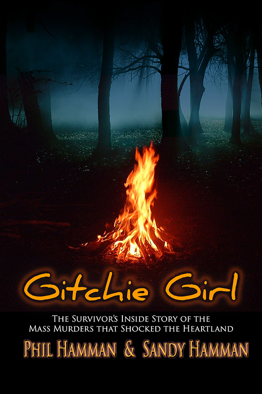 Gitchie Girl: The Survivor’s Inside Story of the Mass Murders that Shocked the Heartland