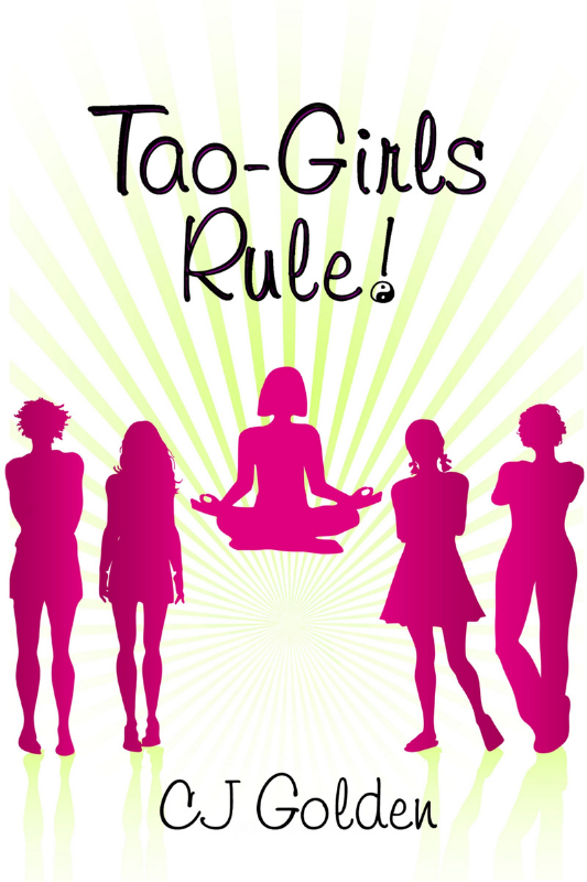 Tao-Girls Rule: finding balance, staying strong, being bold, in a world of challenges